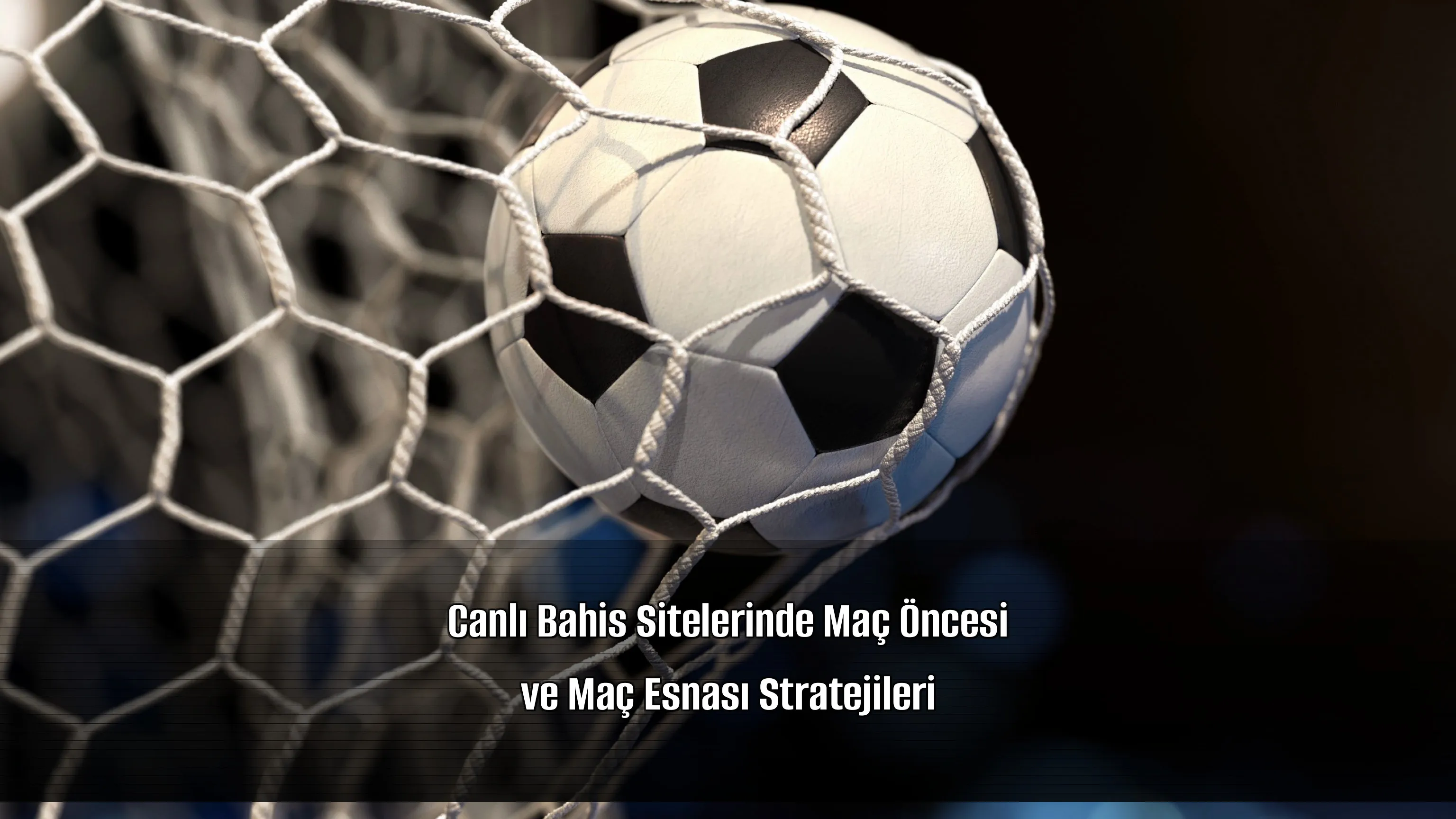 Canlı Bahis Sitelerinde Maç Öncesi ve Maç Esnası Stratejileri