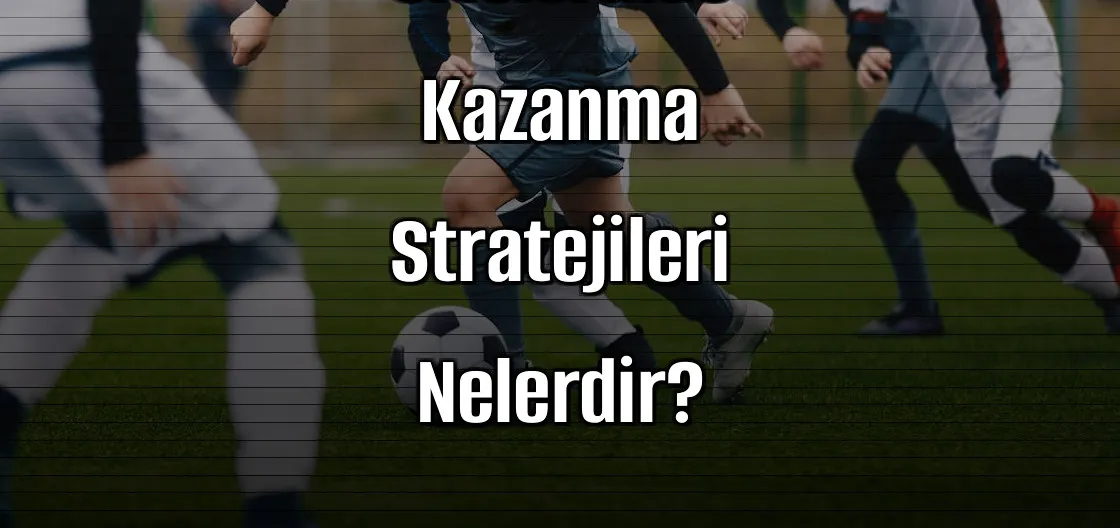Canlı Bahis Sitelerinde Kazanma Stratejileri Nelerdir?
